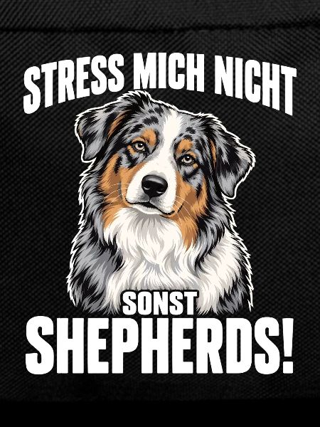 Australian Shepherd – Stress mich nicht | Aussie