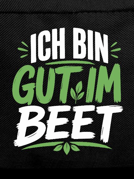 Ich bin gut im Beet Gärtner