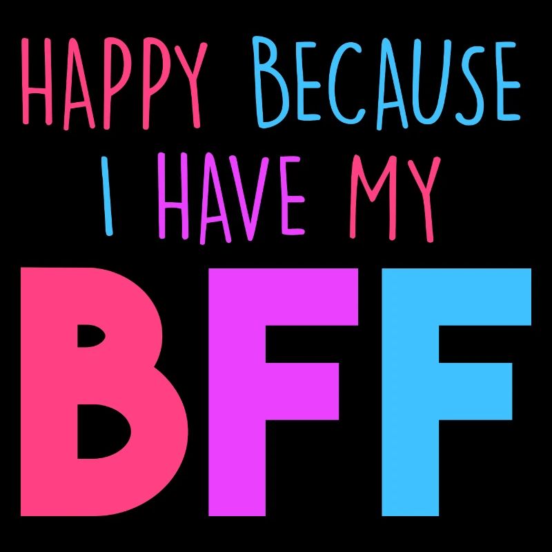 Heureux parce que j’ai mon BFF