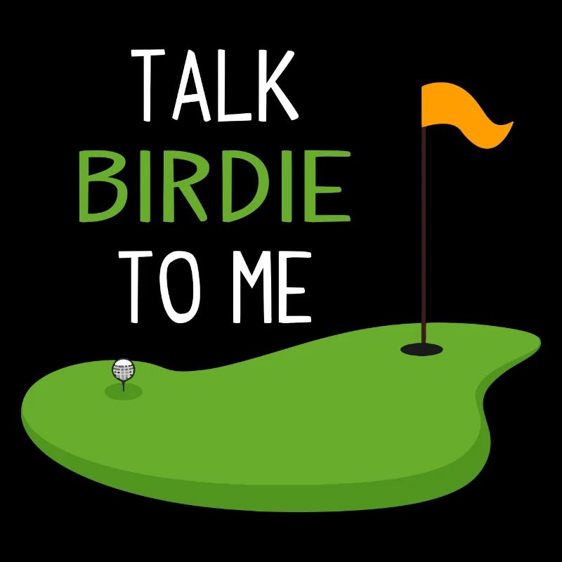 Funny Golf Talk Birdie To Me