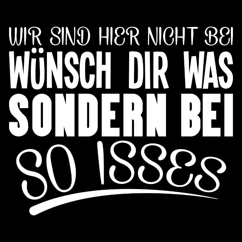 wir sind hier nicht bei wünsch dir was