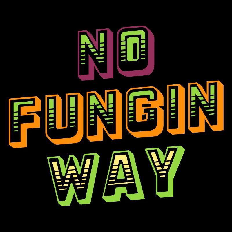 No Fungin Way NFT Crypto Bitcoin Blockchain Liebha