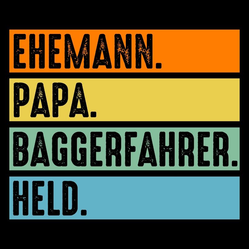 Baggerfahrer Papa Vater Tiefbauer Bagger