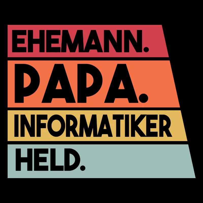 Ehemann Papa Beruf Informatiker Held