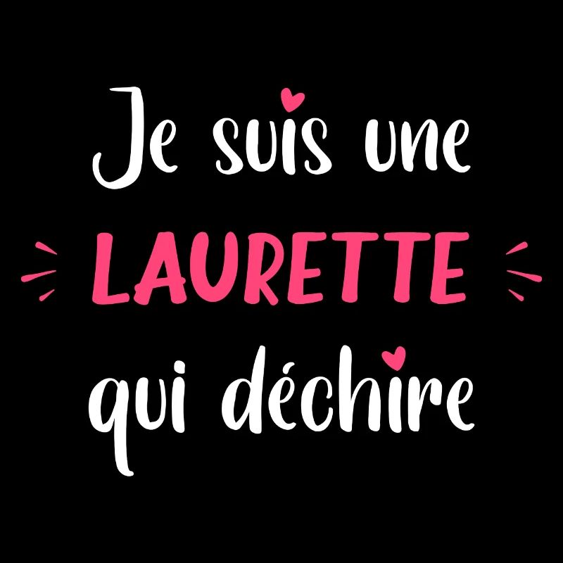 Je suis une LAURETTE qui déchire
