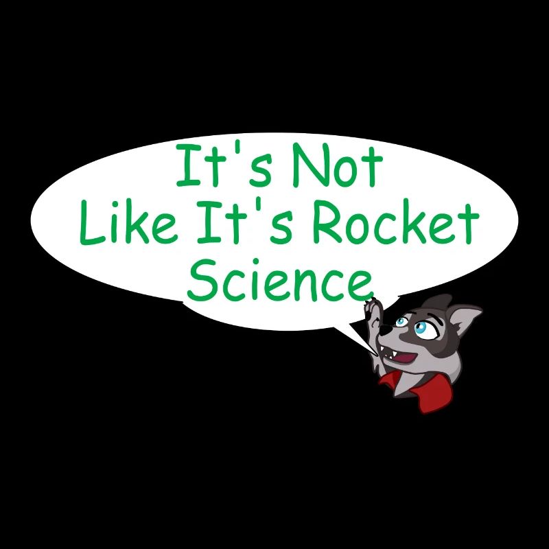 It's Not Like It's Rocket Science