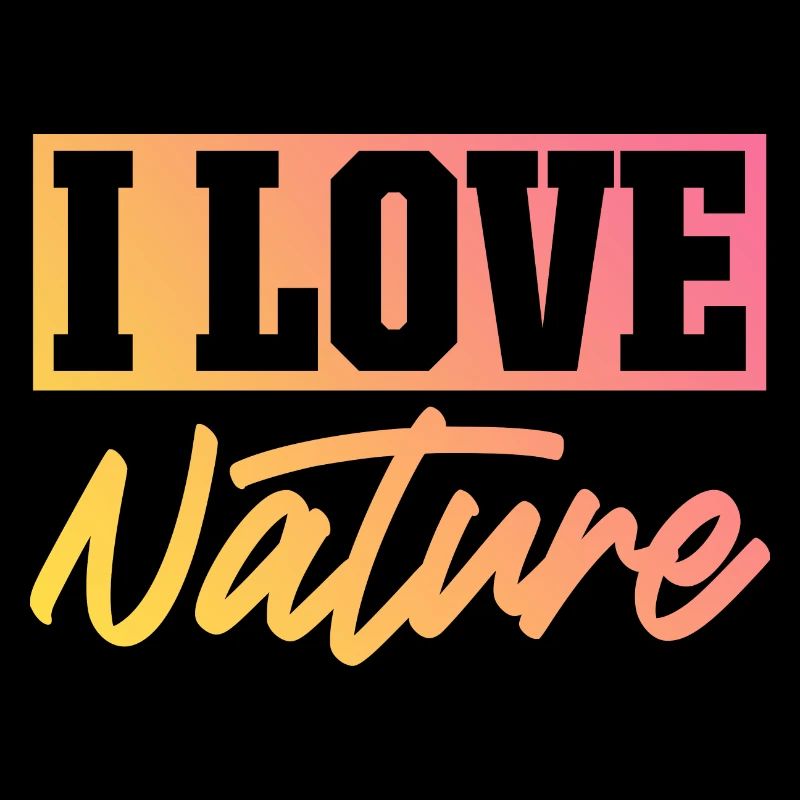 I love nature
