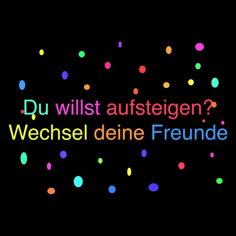 Wechsel deine Freunde