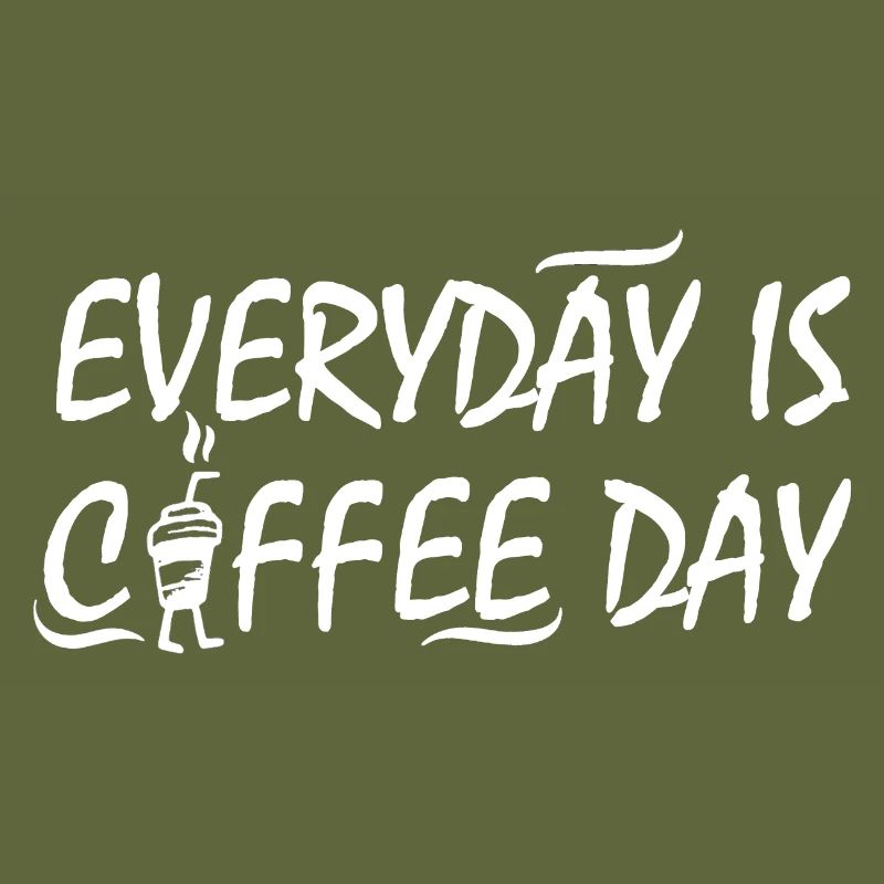 Everyday is coffee day