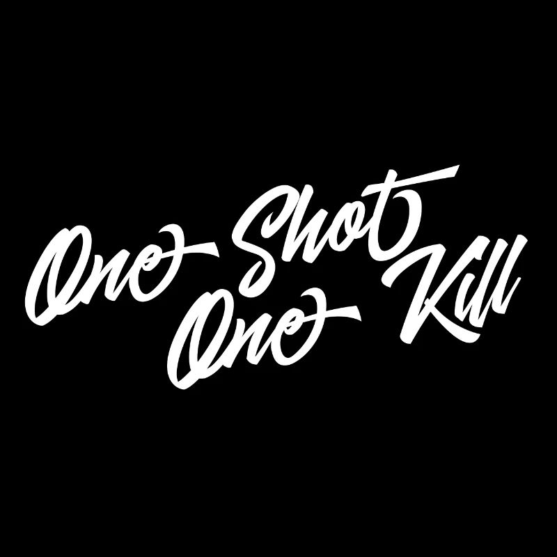 One shot one kill