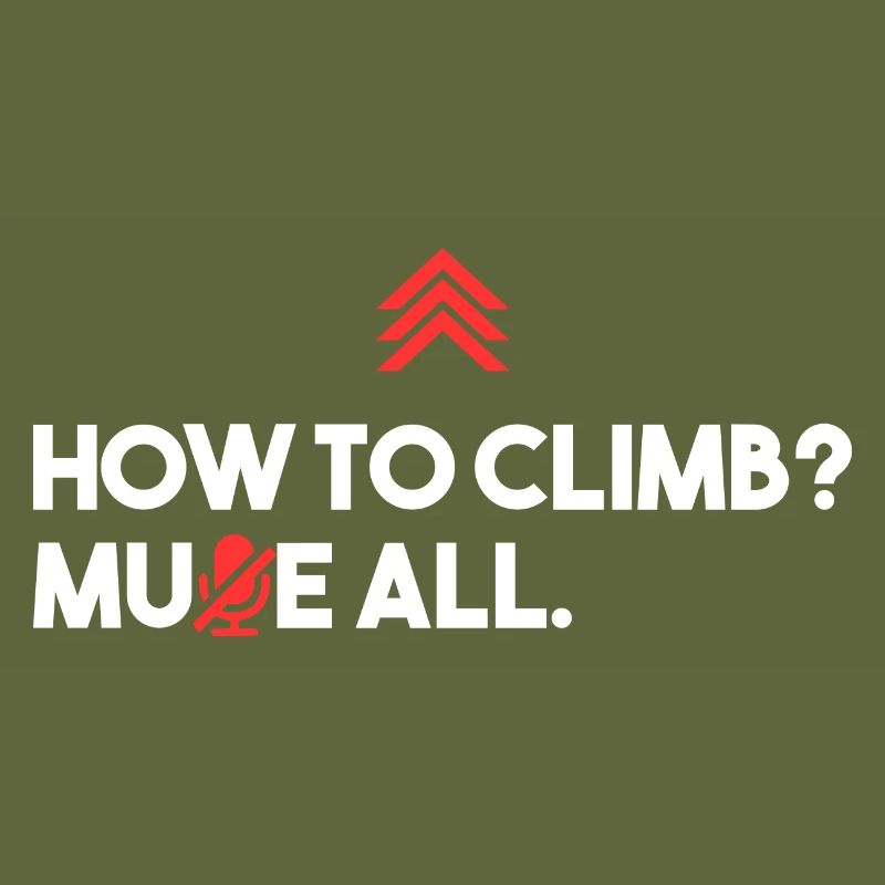 Comment grimper ? Couper le son.