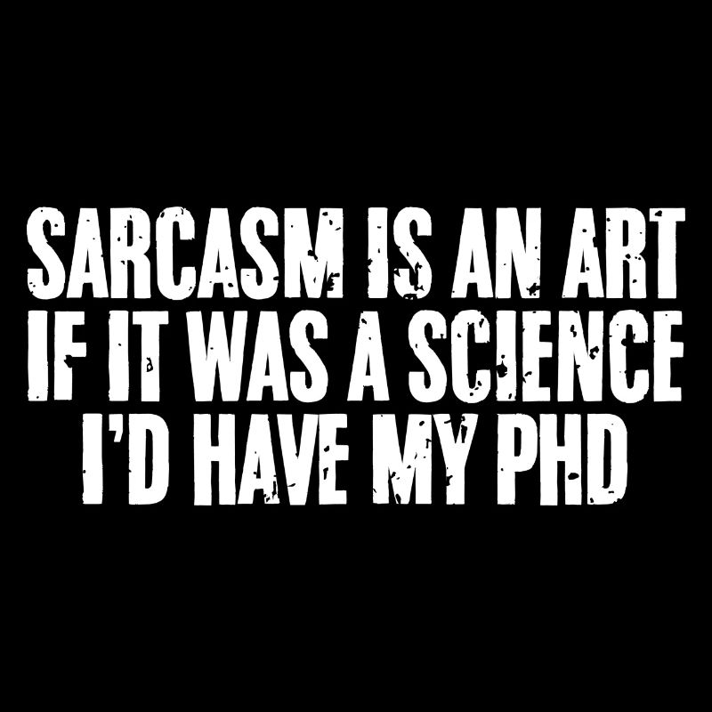 Cool Sarcasm Is An Art If It Was A Science I'd