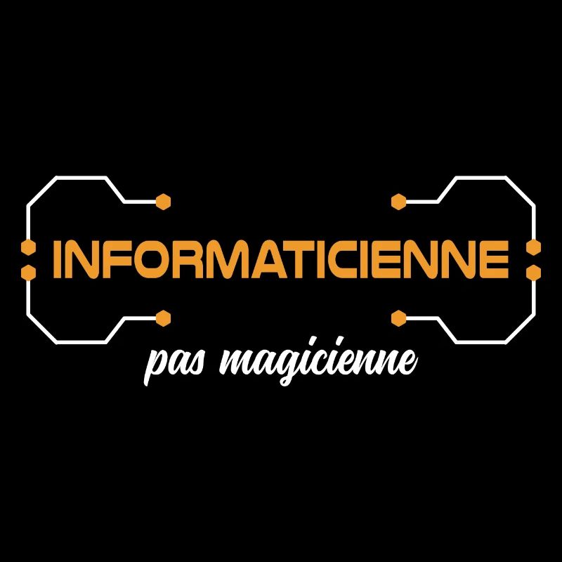 Je suis informaticienne pas magicienne Humour