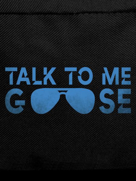 Talk to me goose