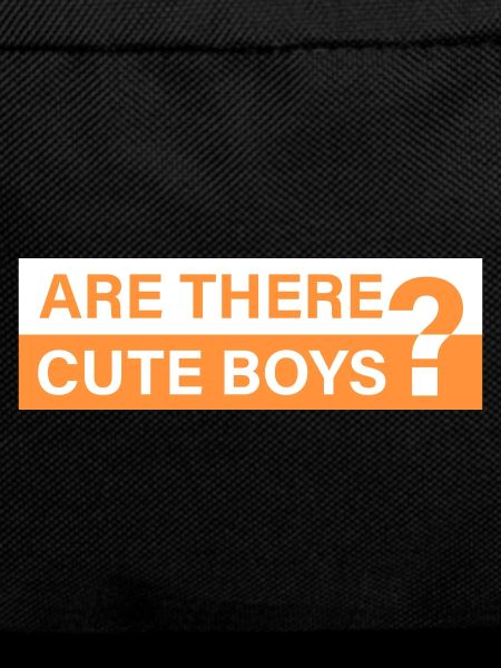 Are there cute guys?