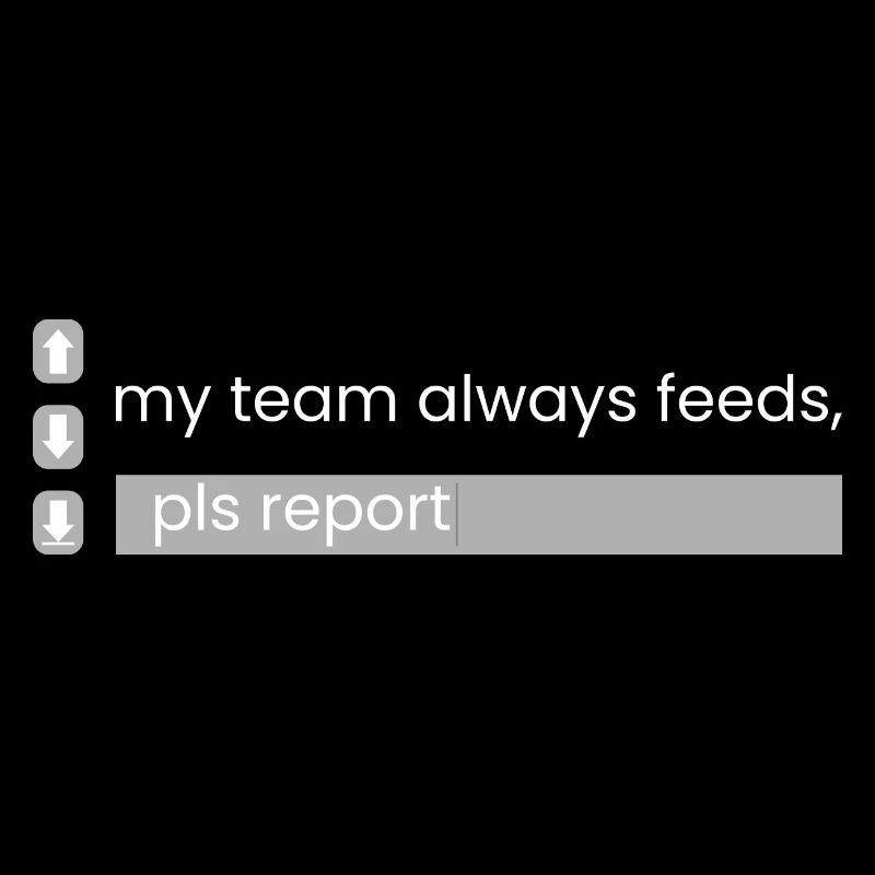 Pls REPORT, my team feeds