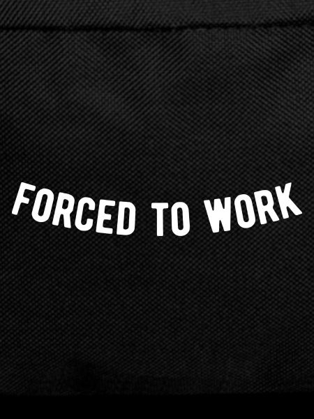 Forced to work