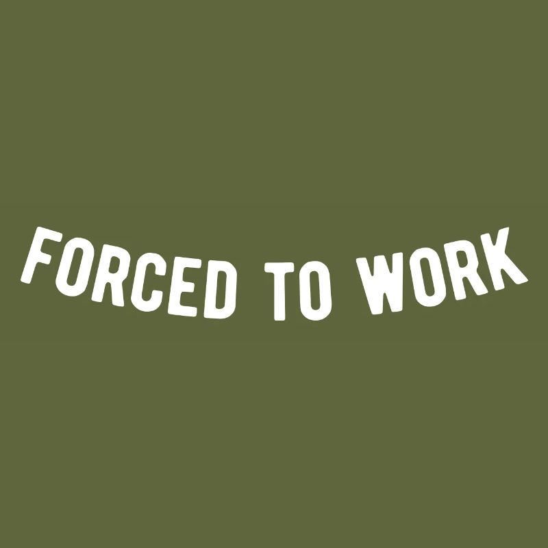 Forced to work