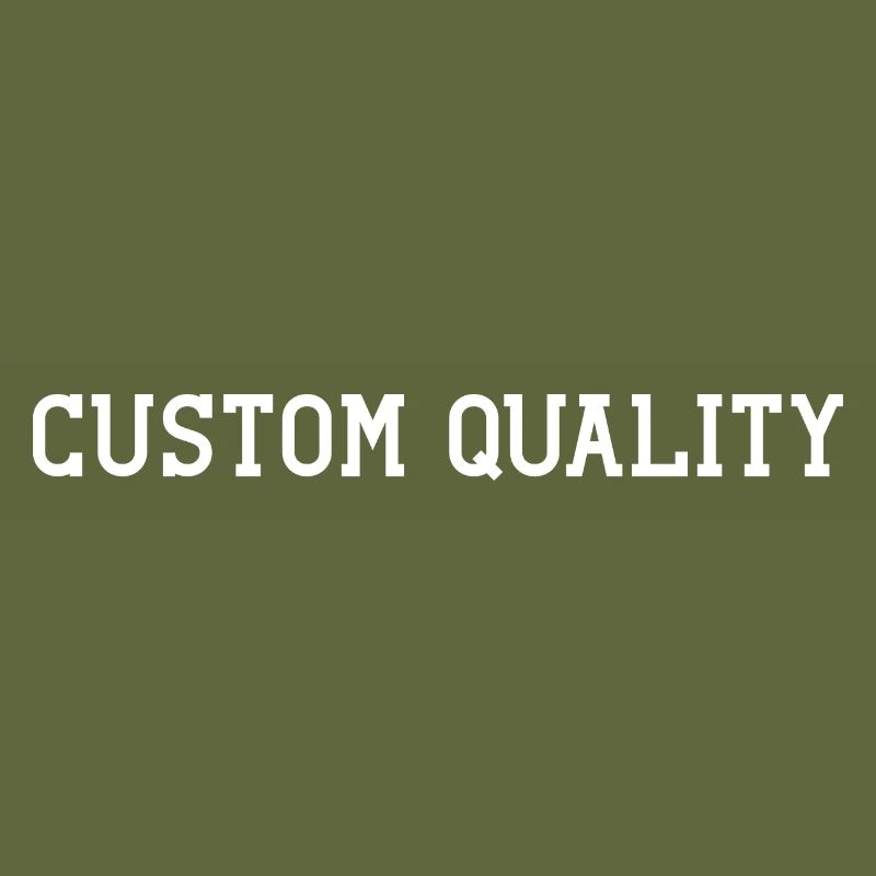 Custom Quality