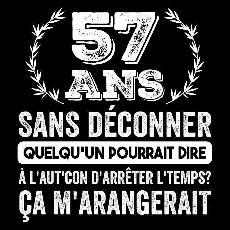 57 Ans Sans Déconner Cadeau D'anniversaire 57 Ans