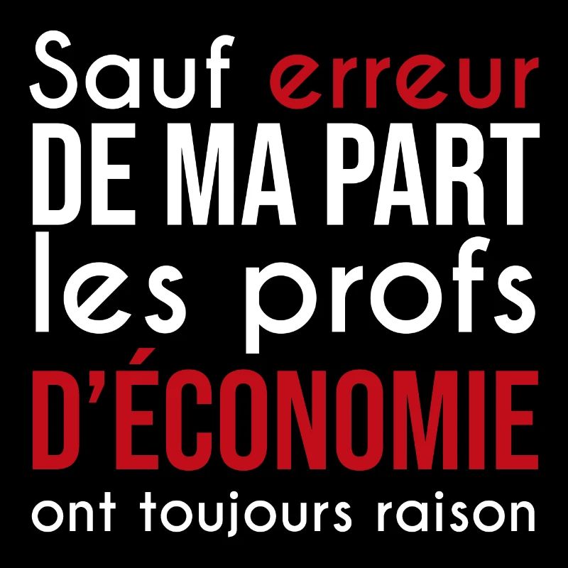 prof d'économie toujours raison | SES