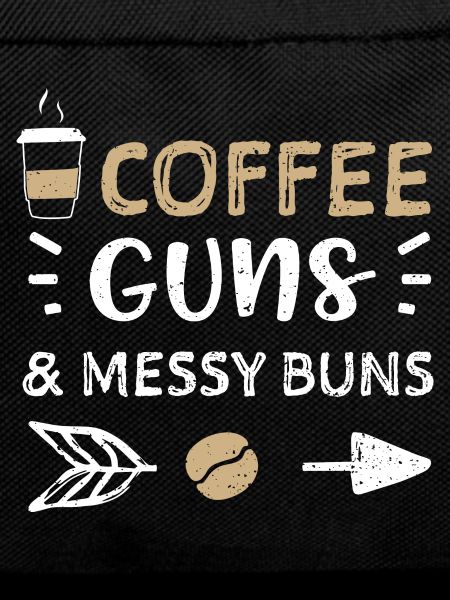 Coffee Guns & Messy Buns - Coffee