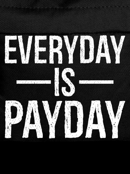 Everyday is payday funny shirt