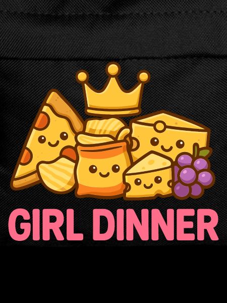 Girl Dinner