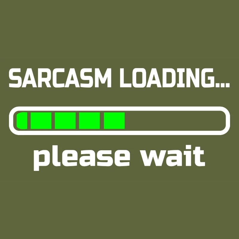 sarcasm loading… please wait. Humor