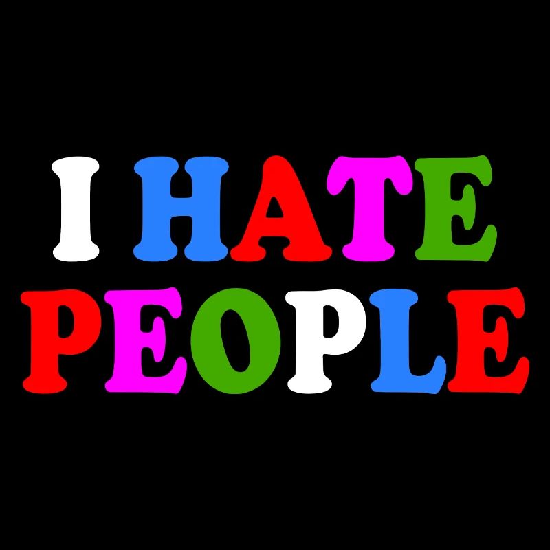 I hate people