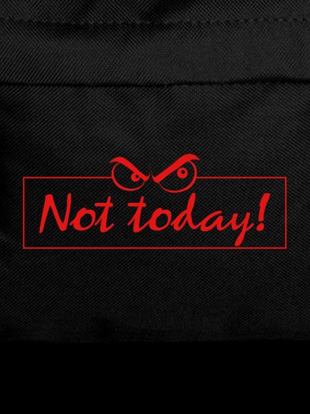 not today