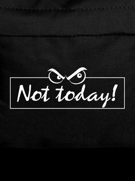 not today! Nicht heute!