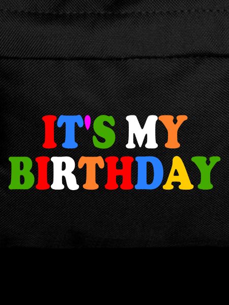 Its my birthday