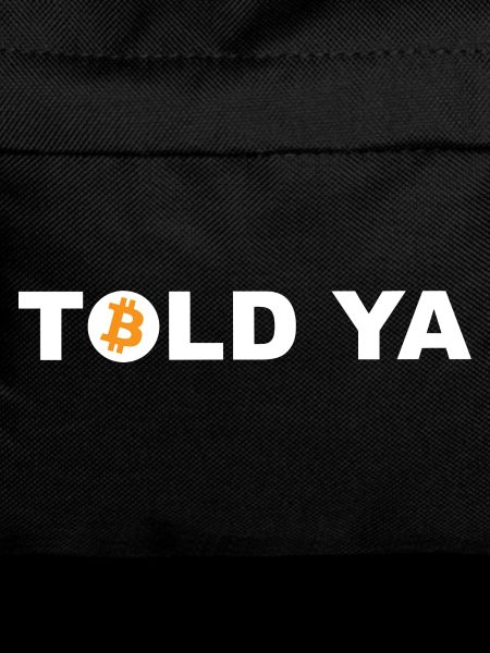 Told Ya Bitcoin Cryptocurrency