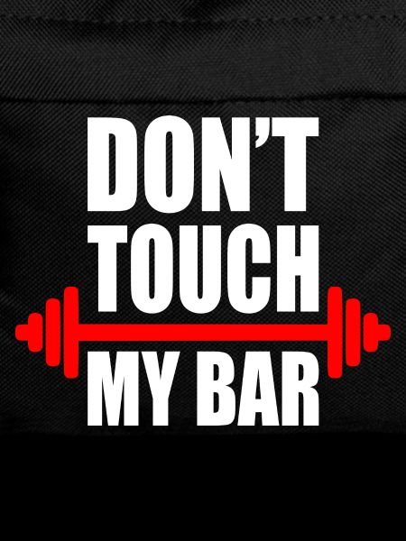 Dont touch my bar