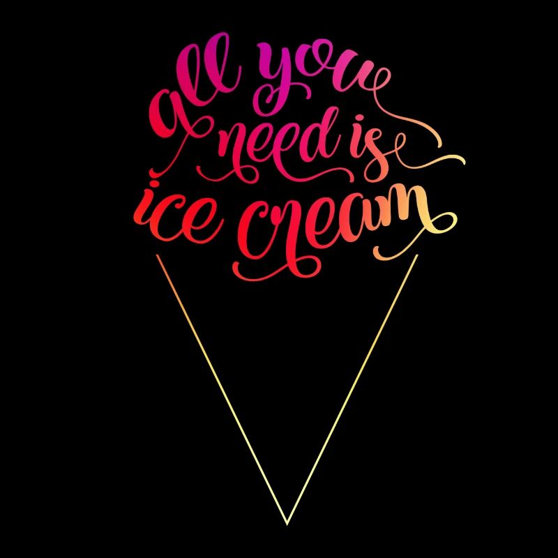 ALL YOU NEED IS ICECREAM