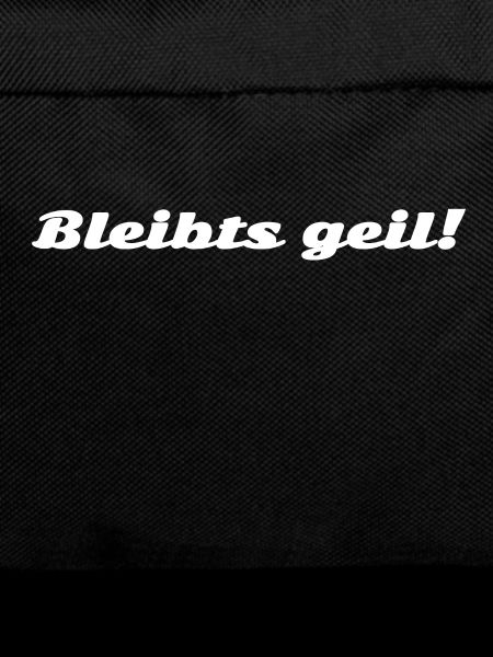 Bleibts geil! weiss