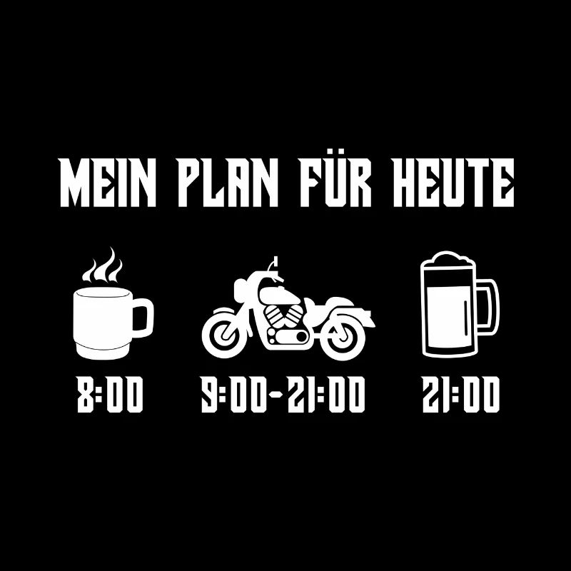 MOTORRAD BIKER MEIN PLAN HEUTE KAFFEE BIKEN BEER
