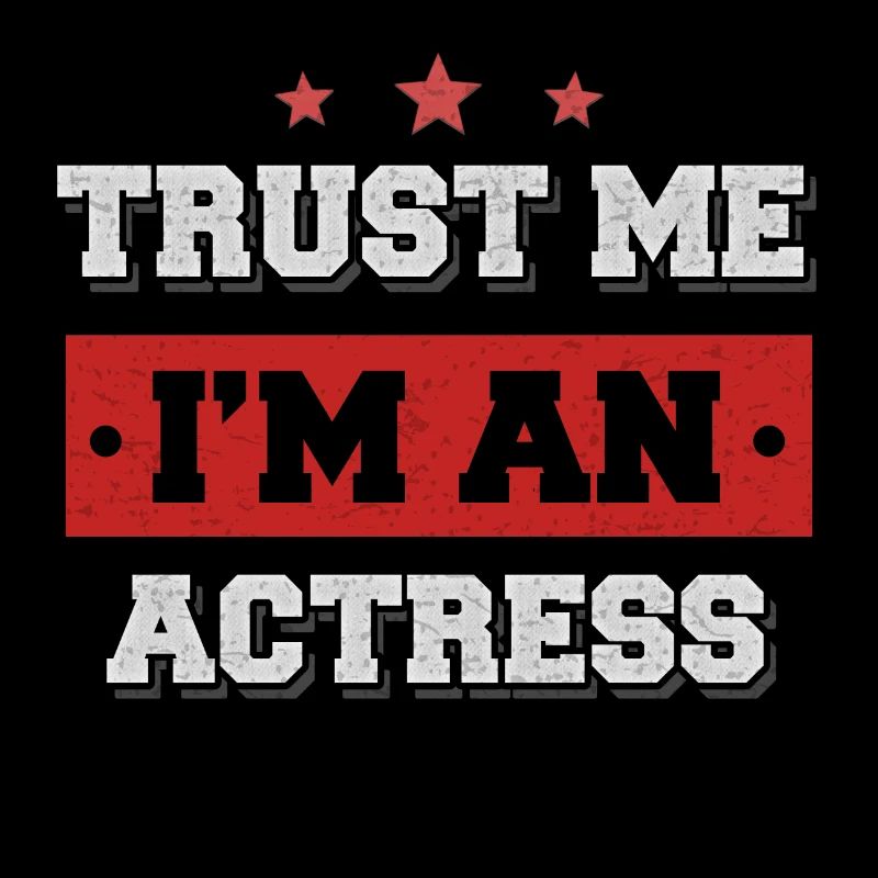 Trust me I'm an actress