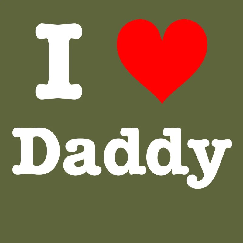 I love daddy