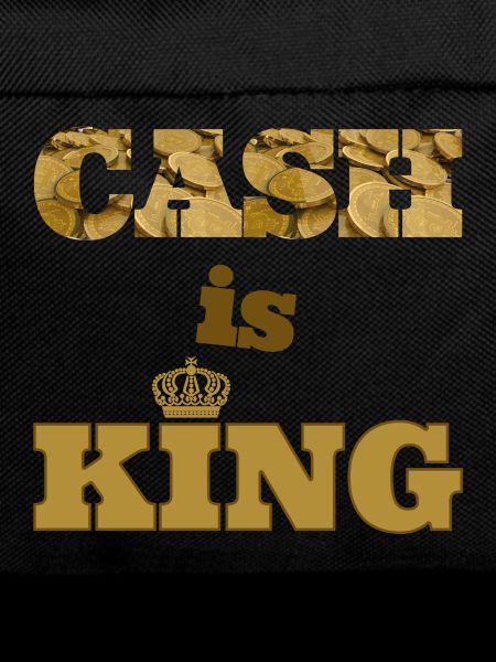 cash is king