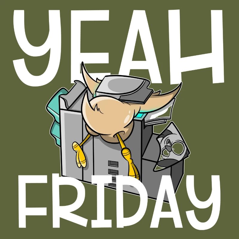 Yeah Friday - finally Friday