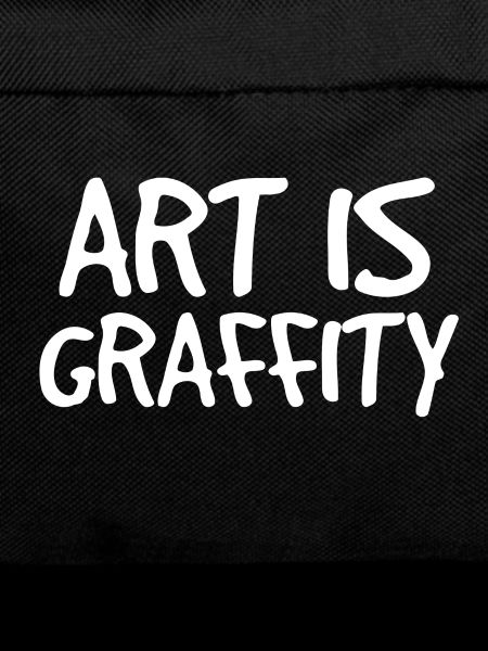 ART is graffiti graffiti