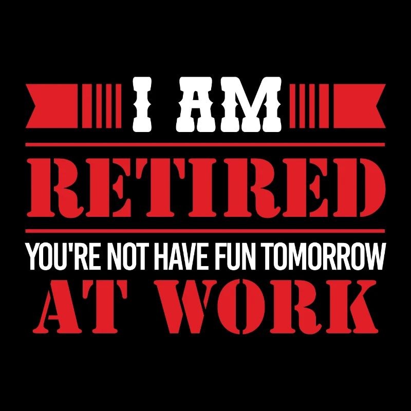 Retirement I'm Retired Funny Gift