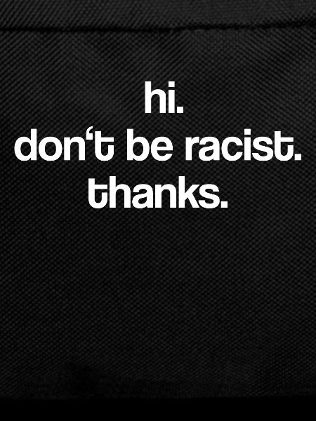 Nih don't be racist.