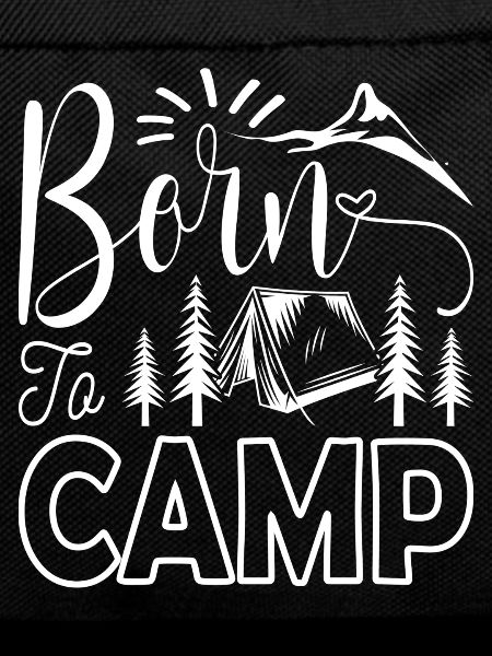 BORN TO CAMP CAMPING