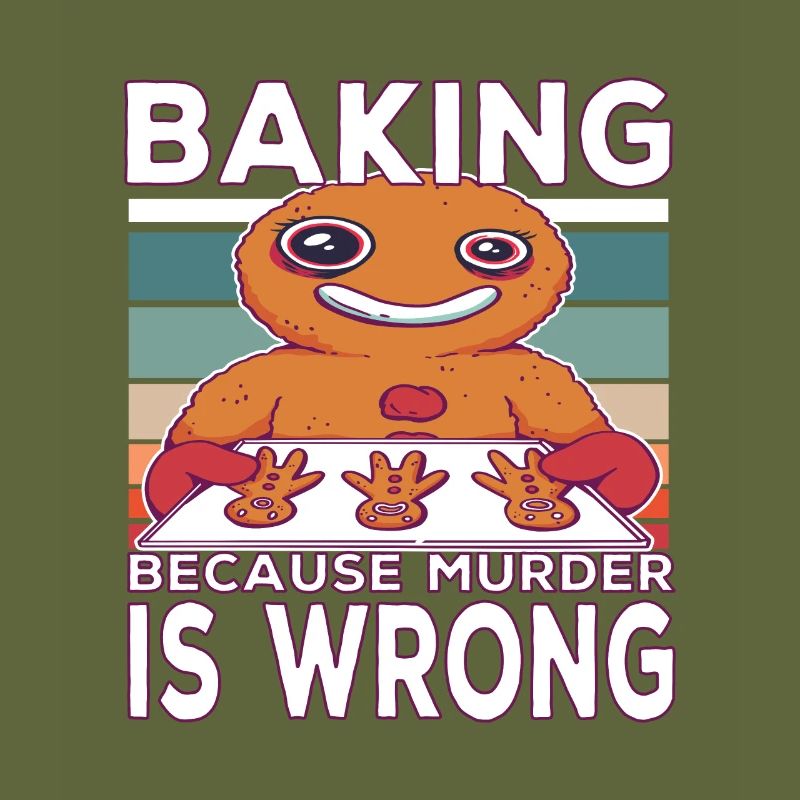 Baking Becausen Murder Is Wrong Baking Saying