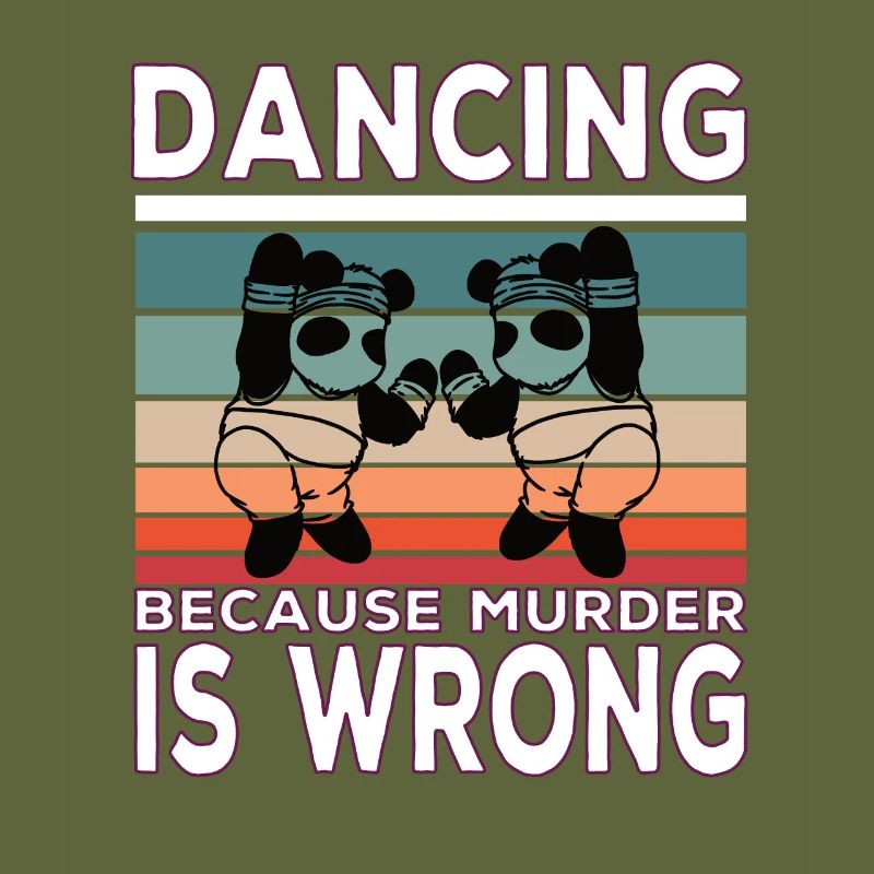 Dancing because murder is Wrong