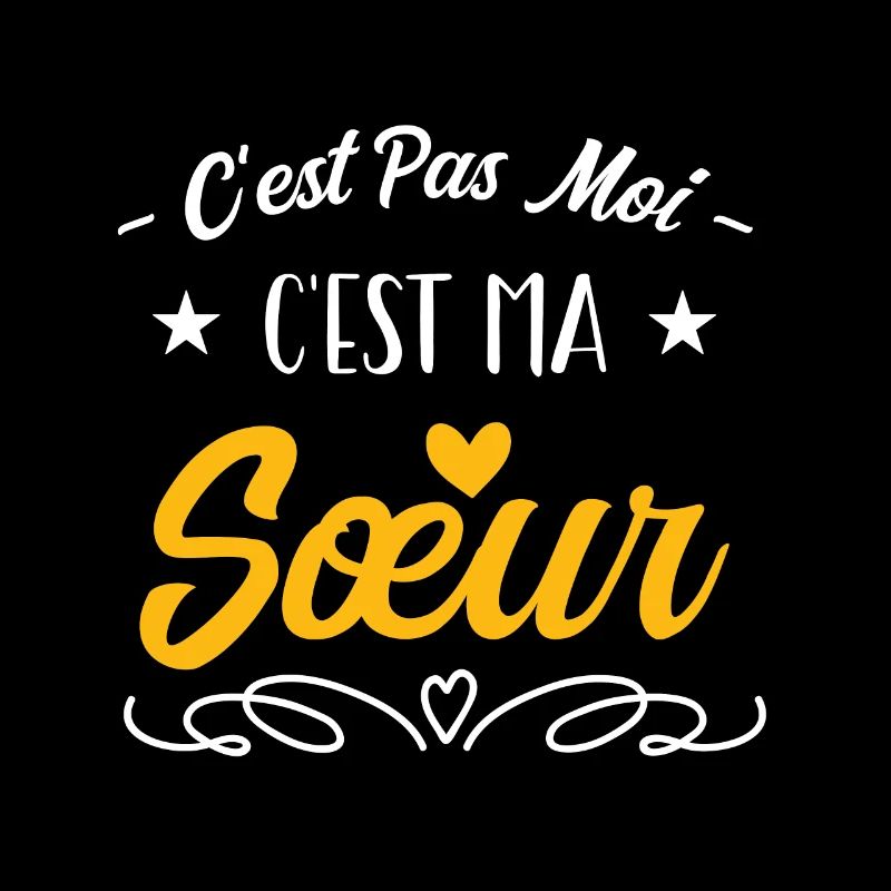 c'est pas moi c'est ma sœur