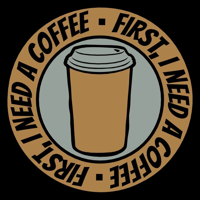 Fist I need Coffee